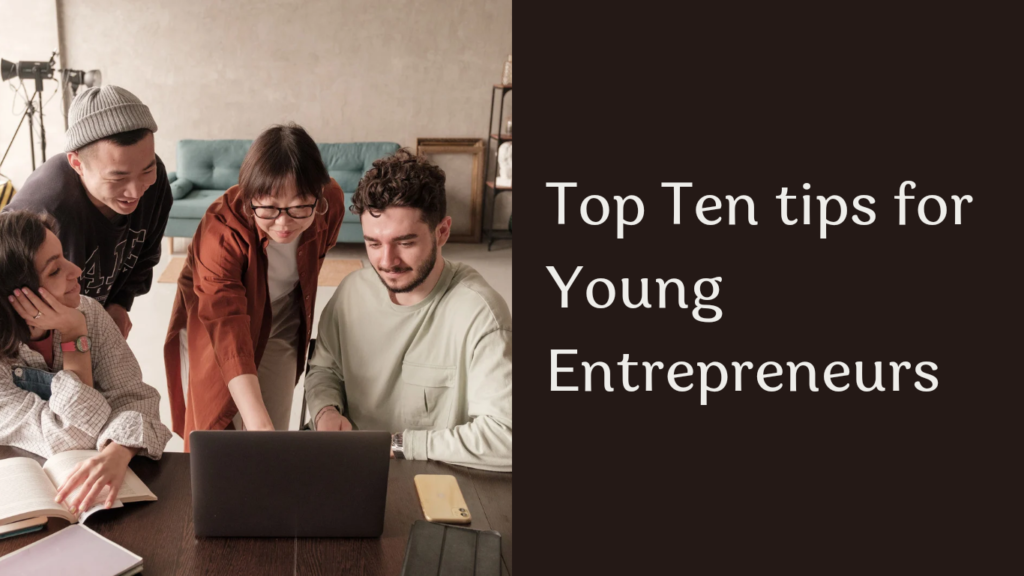 Essential tips for young entrepreneurs 