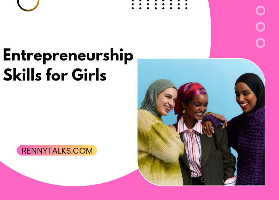 Entrepreneurship Skill for the Girl Child: Empowering the Next Generation